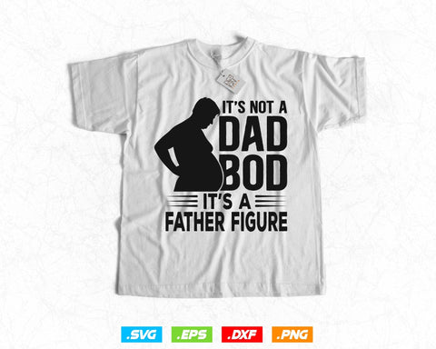 It's Not A Dad Bod It's A Father Figure Fathers Day Svg, Funny Awesome Joke Retro Vintage T shirt Design Gift, Instant Download SVG DesignDestine 
