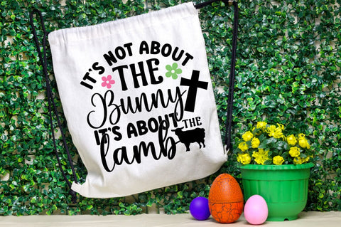 Its Not About The Bunny Its About The Lamb SVG Design SVG Designangry 