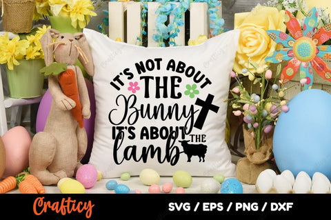 Its Not About The Bunny Its About The Lamb SVG Design SVG Designangry 