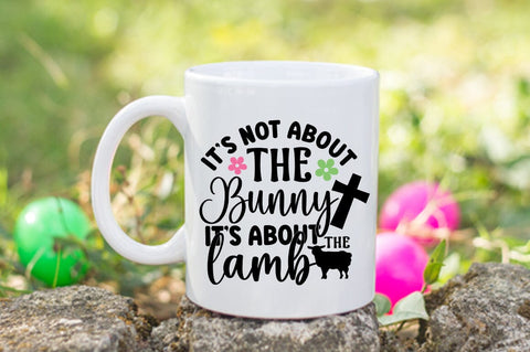Its Not About The Bunny Its About The Lamb SVG Design SVG Designangry 