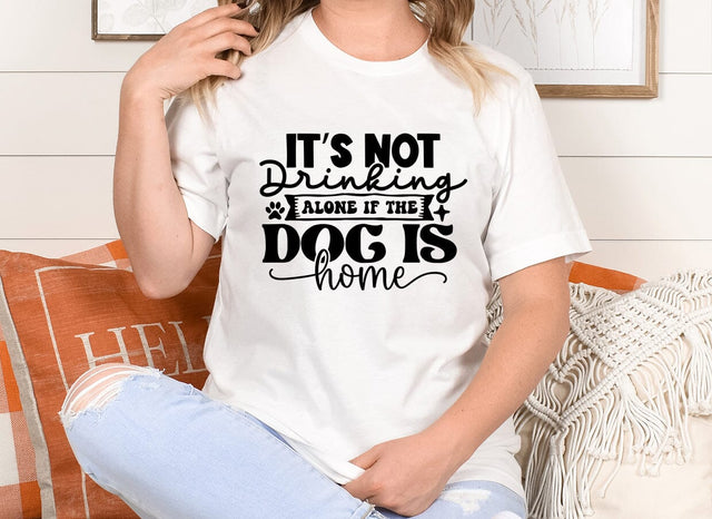 It’s not drinking alone if the dog is home SVG CraftingStudio 
