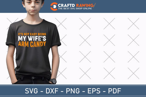 It`s Not Easy Being My Wife`s Svg Png SVG Debashish Barman 