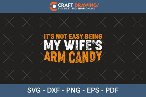 It`s Not Easy Being My Wife`s Svg Png SVG Debashish Barman 