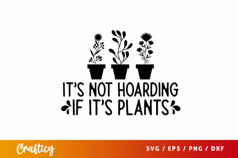 its not hoarding if its plants SVG Design SVG Designangry 