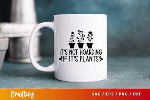 its not hoarding if its plants SVG Design SVG Designangry 