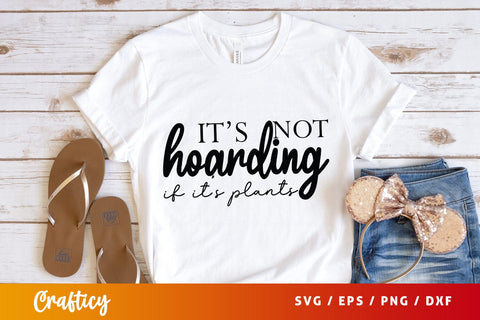 Its not hoarding if its plants SVG Design SVG Designangry 