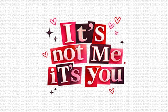 It’s Not Me It’s You Funny PNG SVG BillahCrafts 
