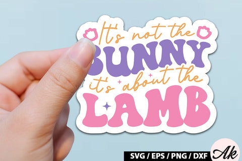 It's not the bunny it's about the lamb Retro Sticker SVG akazaddesign 