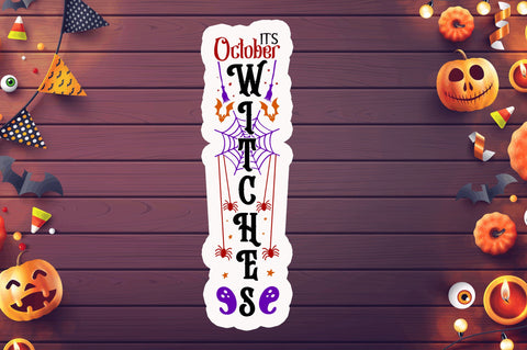 Its october witches Stickers Design Sublimation Regulrcrative 
