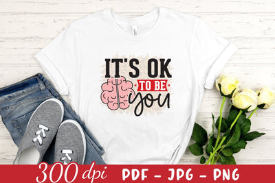 It's Ok to Be You, Mental Health Sublimation Sublimation CraftLabSVG 