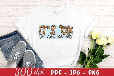 It's Ok to Not Be Ok - Mental Health Sublimation Sublimation CraftLabSVG 