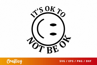Its ok to not be ok SVG Design SVG Designangry 