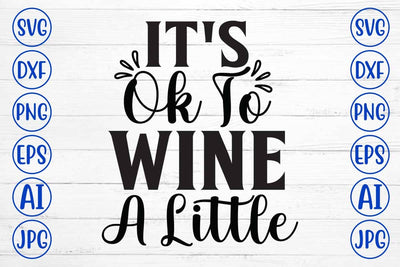 It's Ok To Wine A Little SVG Design SVG Syaman 