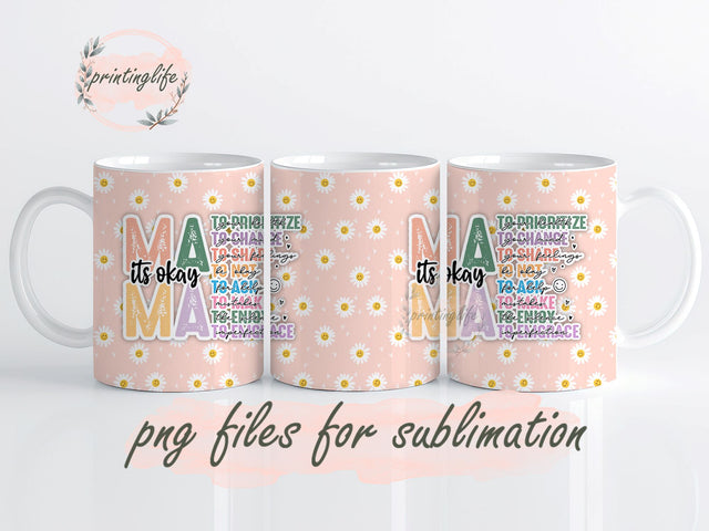 It's Okay Mama Quote Affirmations Mug Wrap Design, Instant Digital Design Download Mug Wrap Design, Mug Design PNG Sublimation PrintingLife 