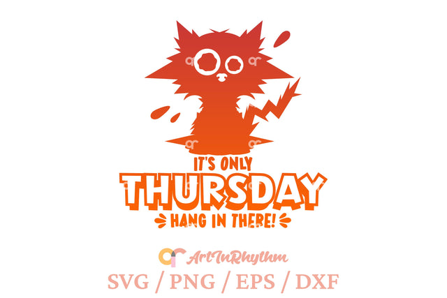It's only Thursday hang in there, Thursday SVG SVG Artinrhythm shop 