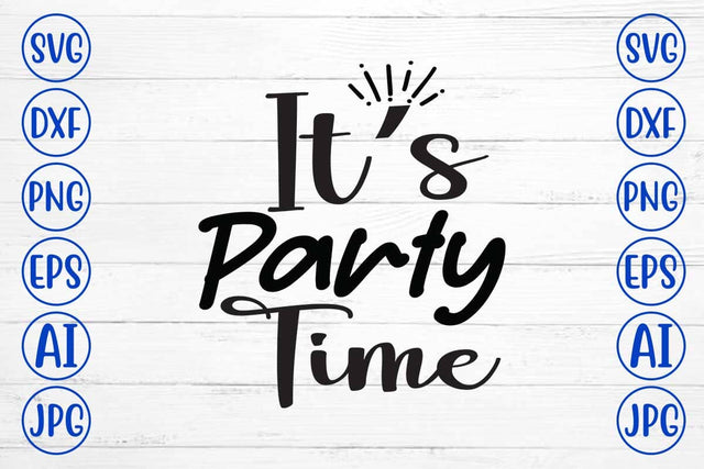 It’s Party Time SVG Cut File SVG Syaman 