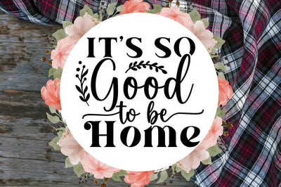 Its so good to be home SVG Design SVG Designangry 