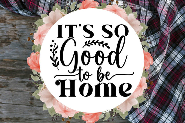 Its so good to be home SVG Design SVG Designangry 