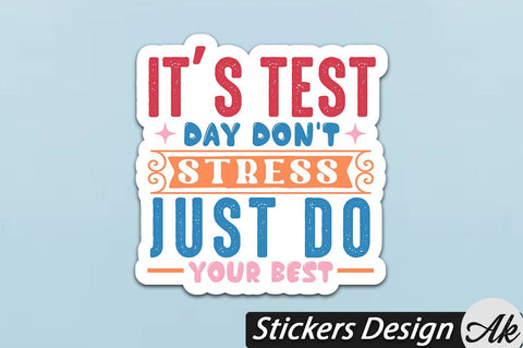 it's test day don't stress just do your best Stickers Design SVG akazaddesign 