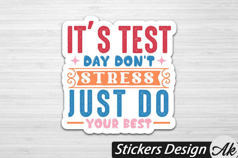 it's test day don't stress just do your best Stickers Design SVG akazaddesign 
