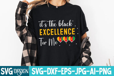 It’s The Black Excellence For me SVG Design,Black History Month SVG,Juneteenth SVG Design,Black History Month Design SVG BlackCatsMedia 