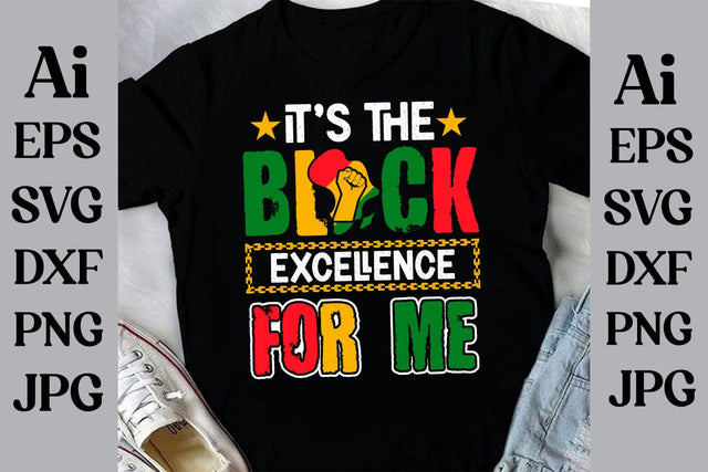It’s The Black Excellence For Me T-shirt Design Sublimation Insomnia Std 