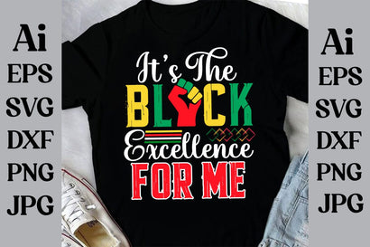 It’s The Black Excellence For Me T-shirt Design Sublimation Insomnia Std 