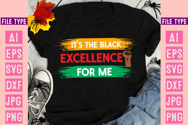 It’s the Black Excellence For meSVG, Black History Month SVG Cut File,Black History Month T-Shirt Design,Black History Month SVG Bundle,lives matter t-shirt Design,Black History Month SVG Cut File, Black History Month SVG Design, Juneteenth SVG SVG BlackCatsMedia 