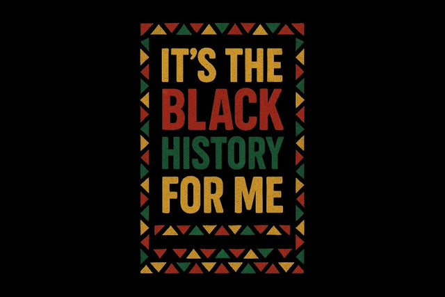 It's The Black History For Me PNG Printable File Sublimation Creativedesigntee 