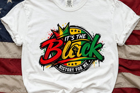 It's The Black History For Me PNG Shirt SVG DesignDestine 