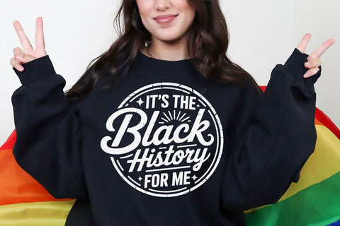 It's the Black History for Me SVG PNG, Black History Month SVG, African American Svg, Black Women Svg, Melanin Black Pride, Juneteenth Svg SVG DesignDestine 