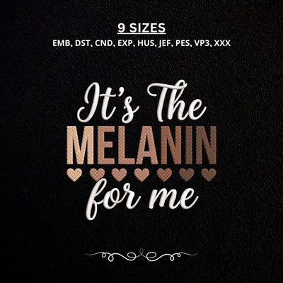 It's The Melanin For Me Embroidery Design – Black Girl Magic Melanin Pride Typography Machine Embroidery File Embroidery/Applique DESIGNS PatternFeed8 