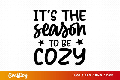 its the season to be cozy Svg Design SVG Designangry 