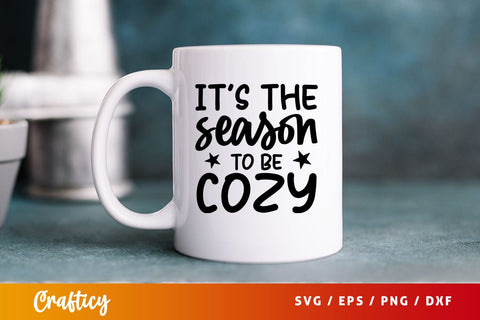 its the season to be cozy Svg Design SVG Designangry 