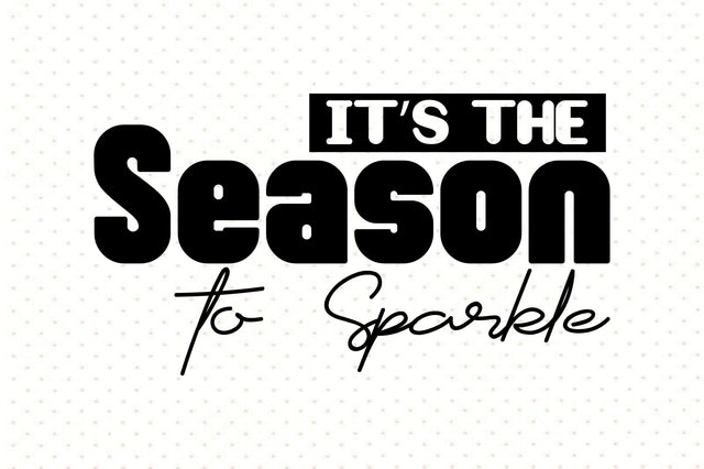 Its the Season to Sparkle svg SVG orpitasn 