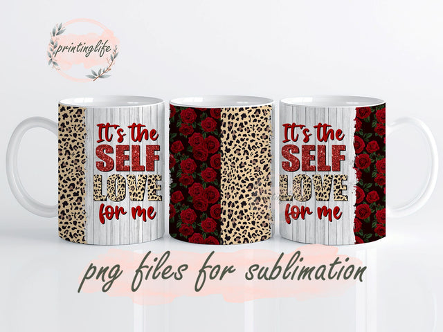 It's the self love for me Mug Wrap Design, Instant Digital Design Download Mug Wrap Design, Mug Design PNG Sublimation PrintingLife 