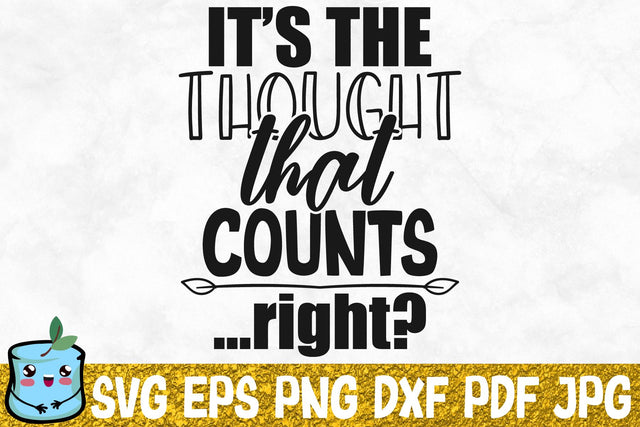 It's The Thought That Counts Right? SVG MintyMarshmallows 