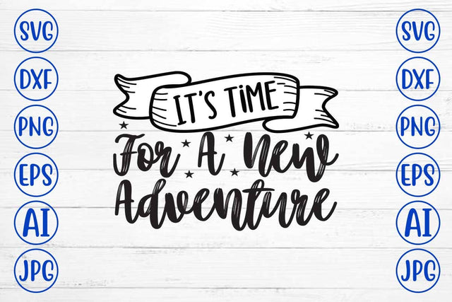 It's Time For A New Adventure SVG Design SVG Syaman 