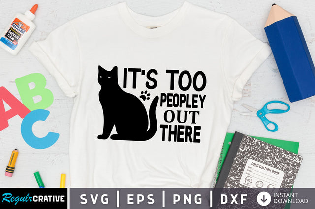 It's too peopley out there SVG Design SVG Regulrcrative 