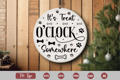 It's Treat O'clock Somewhere Round Sign SVG, Dog Christmas Round Sign SVG, Pet Animal Quotes, SVGs,Quotes and Sayings,Food & Drink,On Sale, Print & Cut SVG DesignPlante 503 
