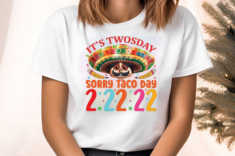 Its twosday sorry taco day 2.22.22 PNG Design Sublimation Designangry 