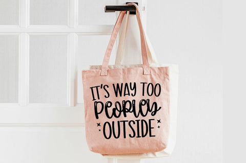 Its Way Too Peopley Outside SVG Design SVG Designangry 