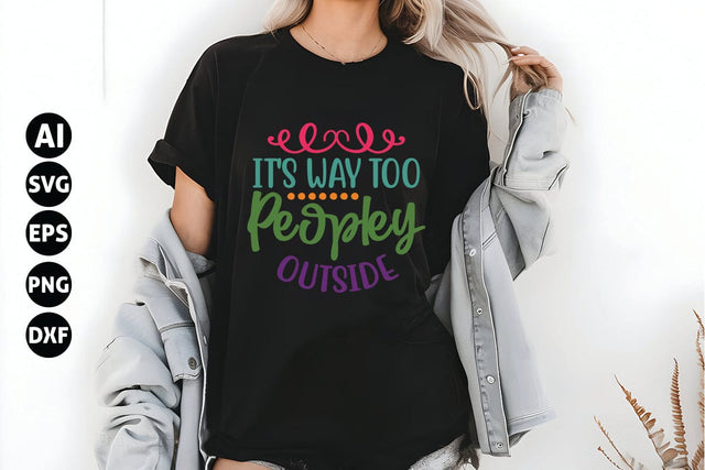 It's Way Too Peopley Outside Svg, Funny Sarcastic Svg SVG shah alam 