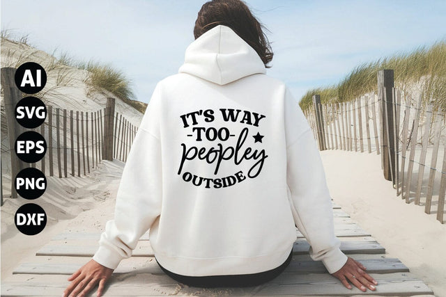 It's Way Too Peopley Outside Svg, Sarcastic Svg SVG shah alam 