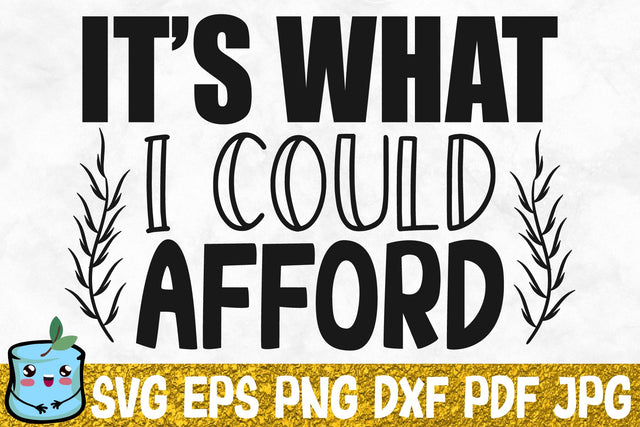 It's What I Could Afford SVG MintyMarshmallows 