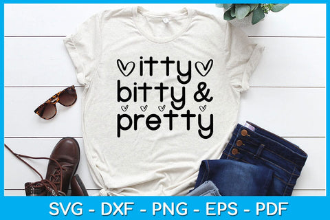 Itty Bitty & Pretty SVG PNG PDF Cut File SVG Creativedesigntee 