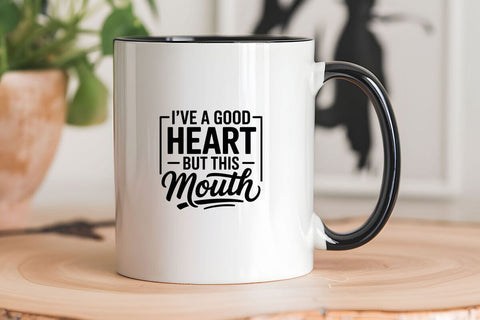I've A Good Heart But This Mouth SVG Angelina750 