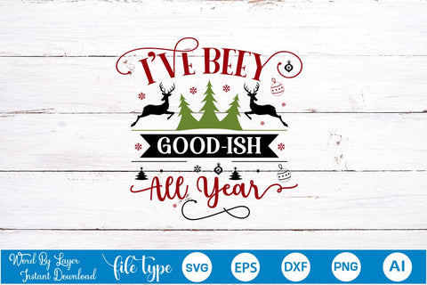 I've Been Good-ish All Year SVG Design, Christmas SVG Design, SVGs,Quotes and Sayings,Food & Drink,On Sale, Print & Cut SVG DesignPlante 503 