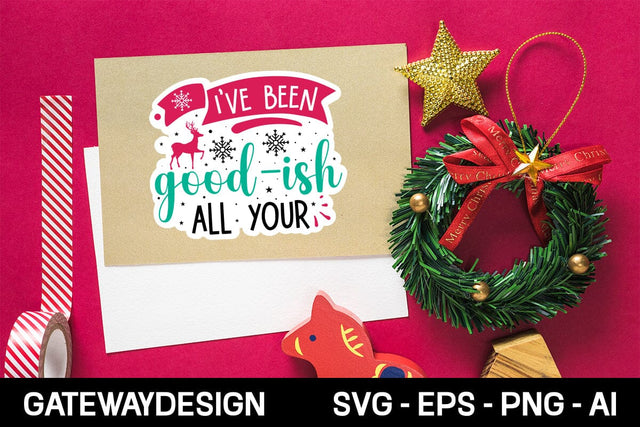 I've Been Good-ish All Your sticker Svg design SVG designmaster24 
