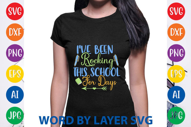 I've Been Rocking This School For Days svg design SVG Rafiqul20606 